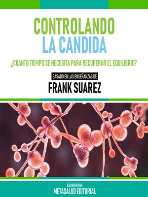 cover image of Controlando La Candida--Basado En Las Enseñanzas De Frank Suarez